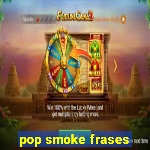 pop smoke frases